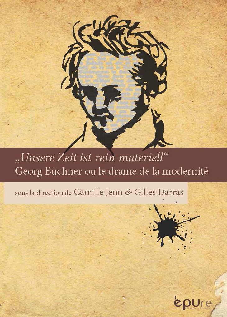 "Unsere Zeit ist rein materiell". Georg Büchner ou le drame de la modernité