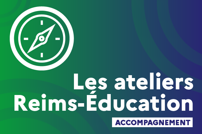 Visuel Les ateliers de la BU Reims-Éducation