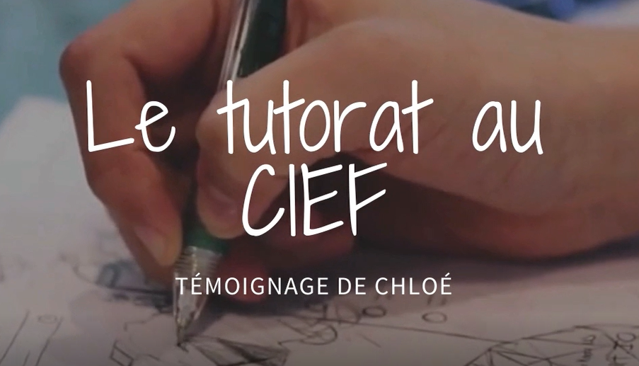 Le tutorat au CIEF - Témoignage de Chloé