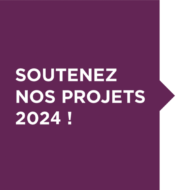 Soutenez nos projets 2024 !