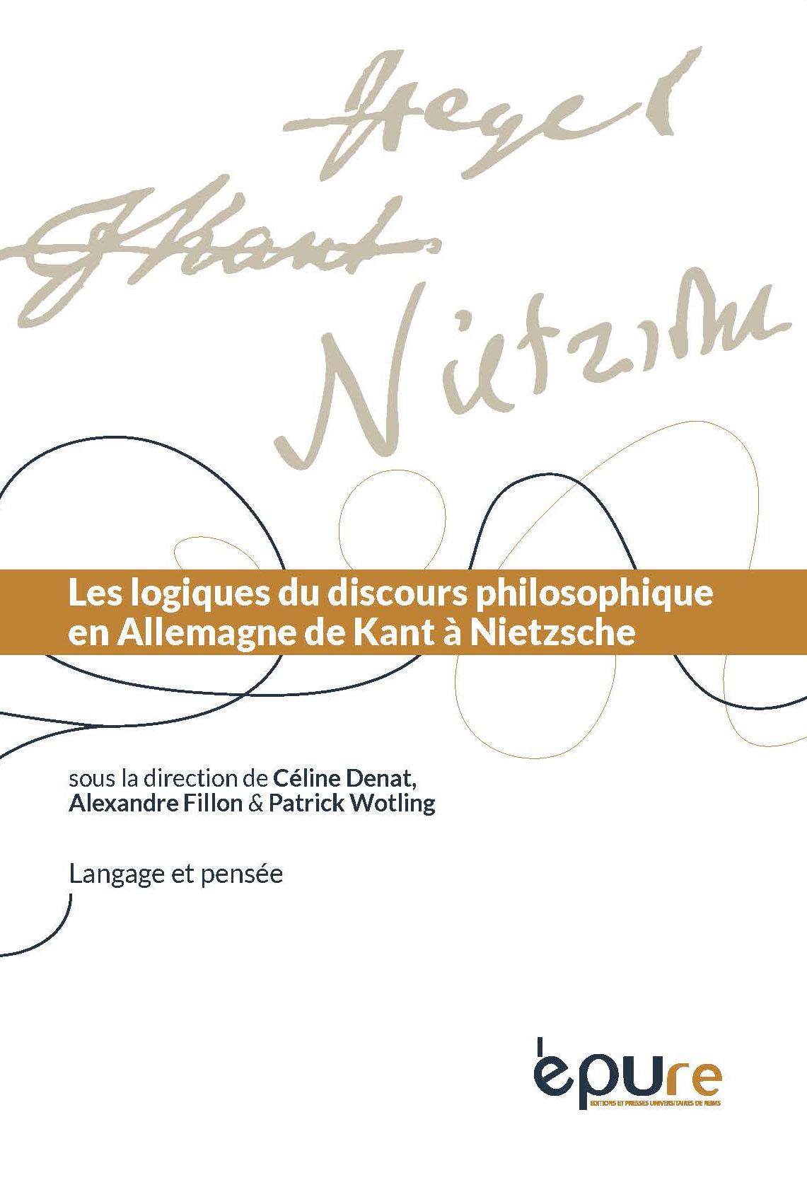 Les logiques du discours philosophique en Allemagne de Kant à Nietzsche