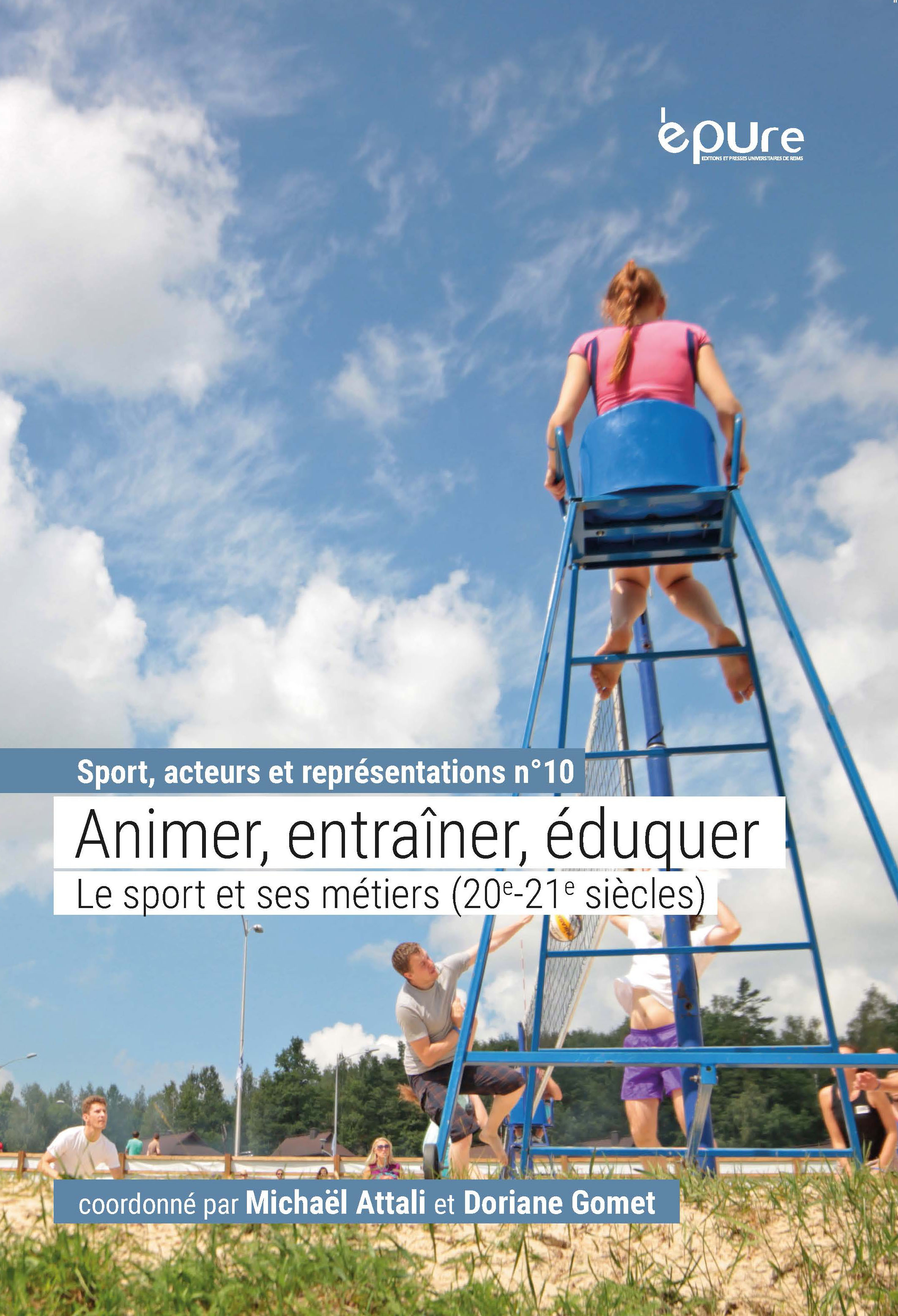 Animer, entraîner, éduquer. Le sport et ses métiers (20e-21e siècles)