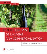 Droit du vin De la vigne à sa commercialisation