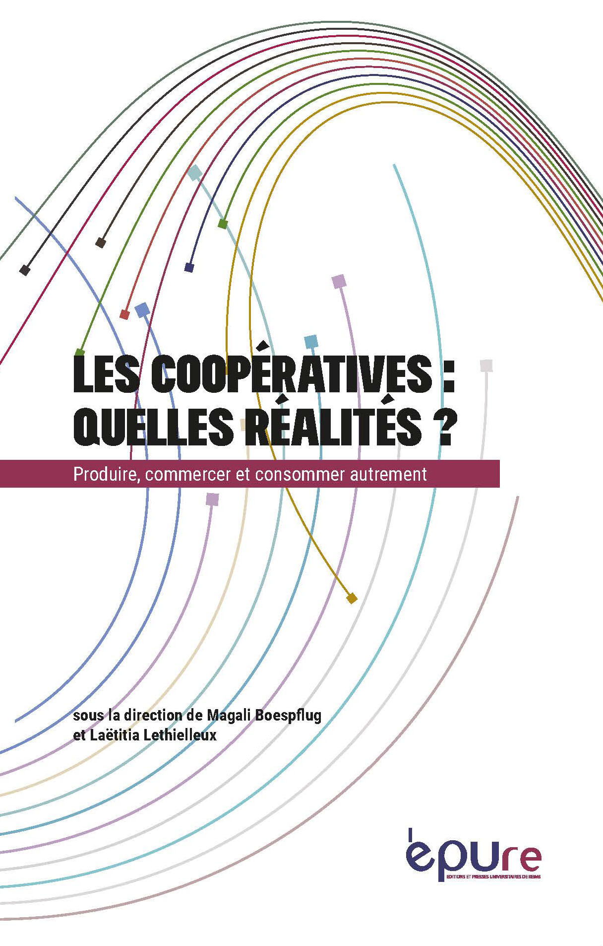 Les coopératives : quelles réalités ? Produire, commercer, consommer autrement