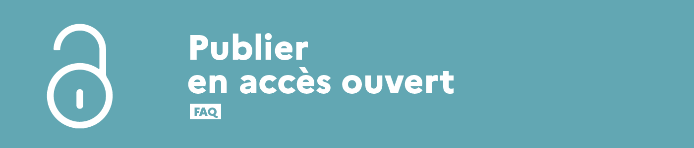 FAQ : Publier en accès ouvert FAQ : Publier en accès ouvert