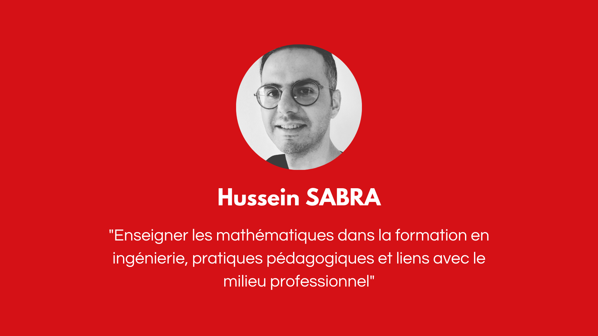 Développer l’enseignement selon les besoins professionnels, par Hussein Sabra – enseignant et chercheur en didactique des mathématiques