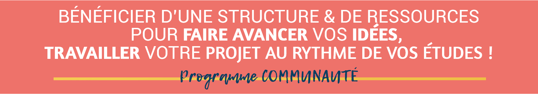 BÉNÉFICIER D’UNE STRUCTURE ET DE RESSOURCES POUR FAIRE AVANCER VOS IDÉES,  TRAVA