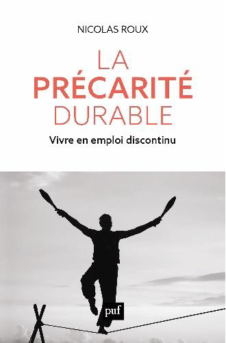 La précarité durable Vivre en emploi discontinu