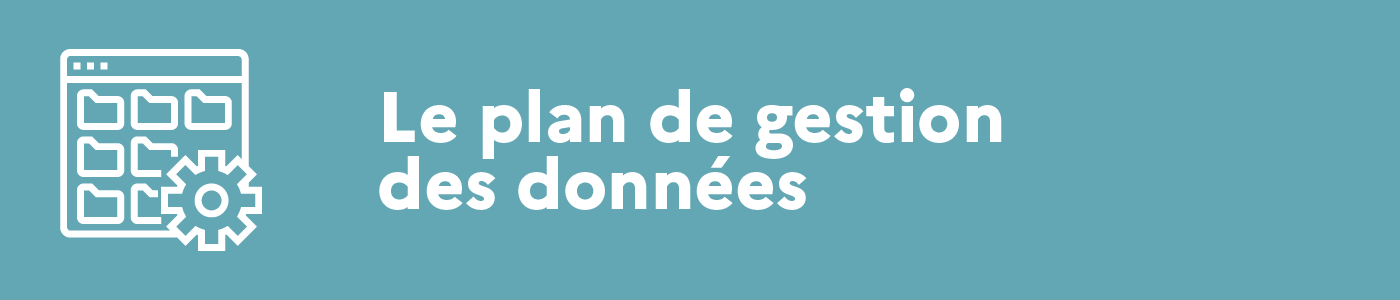 Le plan de gestion des données